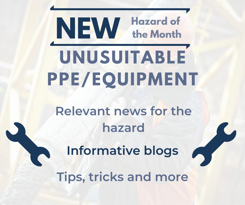 Text which reads "New Hazard of the Month 'Unsuitable PPE/Equipment'. Relevant news for the hazard; Informative Blogs; Tips, tricks and more" in a blue font against a white background and images of two wrenches.