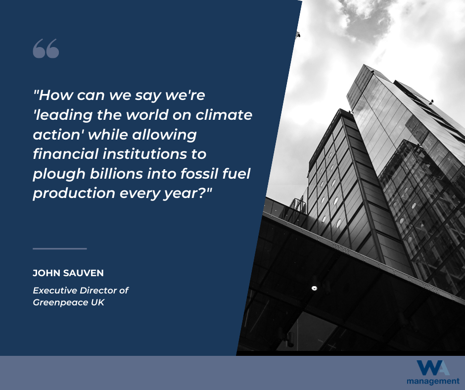 A quote by John Sauven, Executive Director of Greenpeace UK, which reads ""How can we say we're 'leading the world on climate action' while allowing financial institutions to plough billions into fossil fuel production every year?" The quote is in white text and against a dark blue background and a black and white picture of skyscrapers.